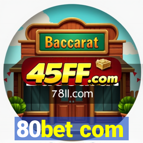 80bet com